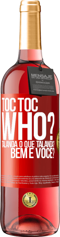 29,95 € | Vinho rosé Edição ROSÉ TOC Toc. Who? Talanda O que Talanda? Bem e você? Etiqueta Vermelha. Etiqueta personalizável Vinho jovem Colheita 2024 Tempranillo