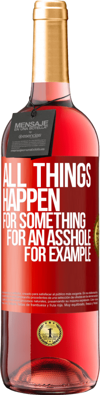 «All things happen for something, for an asshole for example» ROSÉ Edition