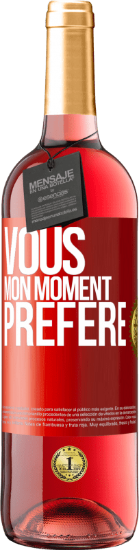 Envoi gratuit | Vin rosé Édition ROSÉ Vous. Mon moment préféré Étiquette Rouge. Étiquette personnalisable Vin jeune Récolte 2023 Tempranillo