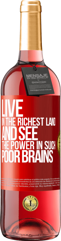 Free Shipping | Rosé Wine ROSÉ Edition Live in the richest land and see the power in such poor brains Red Label. Customizable label Young wine Harvest 2023 Tempranillo