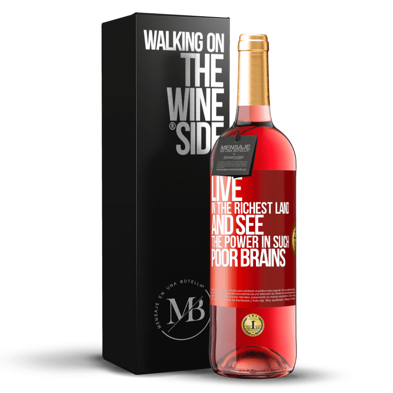 29,95 € Free Shipping | Rosé Wine ROSÉ Edition Live in the richest land and see the power in such poor brains Red Label. Customizable label Young wine Harvest 2023 Tempranillo