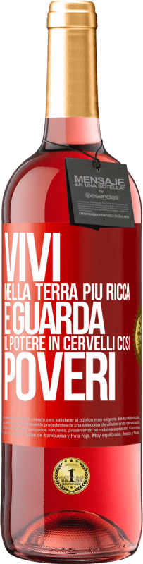29,95 € Spedizione Gratuita | Vino rosato Edizione ROSÉ Vivi nella terra più ricca e guarda il potere in cervelli così poveri Etichetta Rossa. Etichetta personalizzabile Vino giovane Raccogliere 2025 Tempranillo