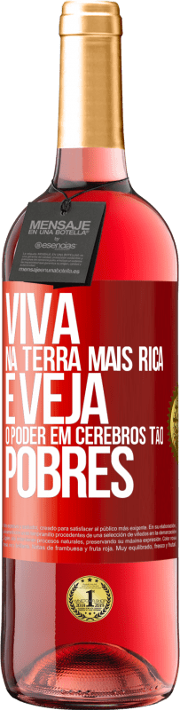 29,95 € Envio grátis | Vinho rosé Edição ROSÉ Viva na terra mais rica e veja o poder em cérebros tão pobres Etiqueta Vermelha. Etiqueta personalizável Vinho jovem Colheita 2025 Tempranillo