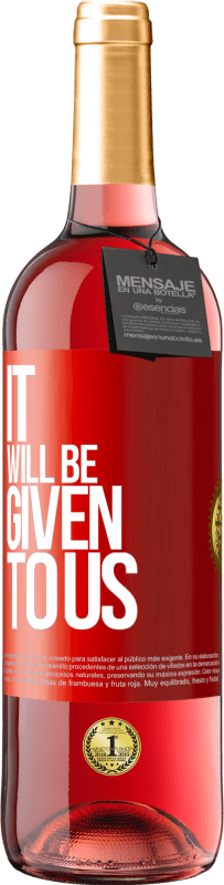 «It will be given to us» ROSÉ Edition