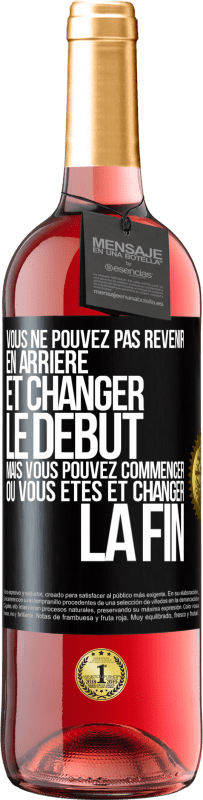 29,95 € Envoi gratuit | Vin rosé Édition ROSÉ Vous ne pouvez pas revenir en arrière et changer le début, mais vous pouvez commencer où vous êtes et changer la fin Étiquette Noire. Étiquette personnalisable Vin jeune Récolte 2025 Tempranillo