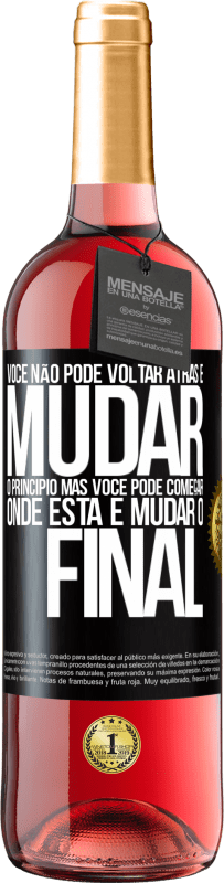 29,95 € | Vinho rosé Edição ROSÉ Você não pode voltar atrás e mudar o princípio. Mas você pode começar onde está e mudar o final Etiqueta Preta. Etiqueta personalizável Vinho jovem Colheita 2024 Tempranillo