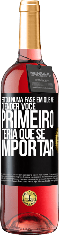 29,95 € | Vinho rosé Edição ROSÉ Estou numa fase em que me ofender, você primeiro teria que se importar Etiqueta Preta. Etiqueta personalizável Vinho jovem Colheita 2024 Tempranillo