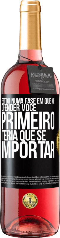 29,95 € | Vinho rosé Edição ROSÉ Estou numa fase em que me ofender, você primeiro teria que se importar Etiqueta Preta. Etiqueta personalizável Vinho jovem Colheita 2025 Tempranillo