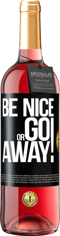 «Be nice or go away» Edición ROSÉ