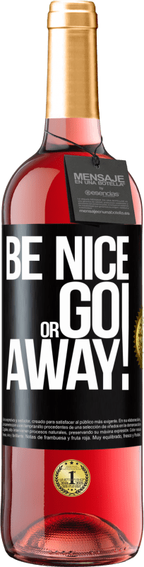 29,95 € | Vino rosato Edizione ROSÉ Be nice or go away Etichetta Nera. Etichetta personalizzabile Vino giovane Raccogliere 2024 Tempranillo