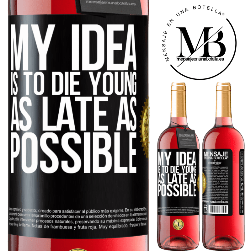 29,95 € Free Shipping | Rosé Wine ROSÉ Edition My idea is to die young as late as possible Black Label. Customizable label Young wine Harvest 2022 Tempranillo