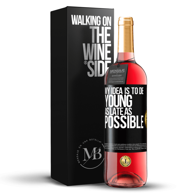 29,95 € Free Shipping | Rosé Wine ROSÉ Edition My idea is to die young as late as possible Black Label. Customizable label Young wine Harvest 2023 Tempranillo