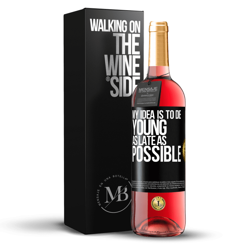 29,95 € Бесплатная доставка | Розовое вино Издание ROSÉ Моя идея - умереть молодым как можно позже Черная метка. Настраиваемая этикетка Молодое вино Урожай 2024 Tempranillo