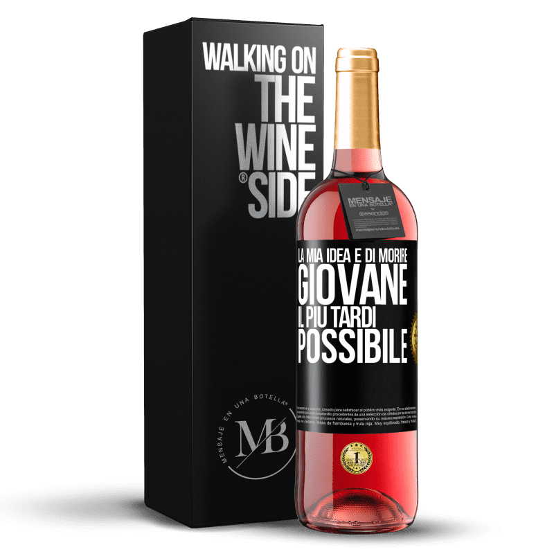 29,95 € Spedizione Gratuita | Vino rosato Edizione ROSÉ La mia idea è di morire giovane il più tardi possibile Etichetta Nera. Etichetta personalizzabile Vino giovane Raccogliere 2024 Tempranillo