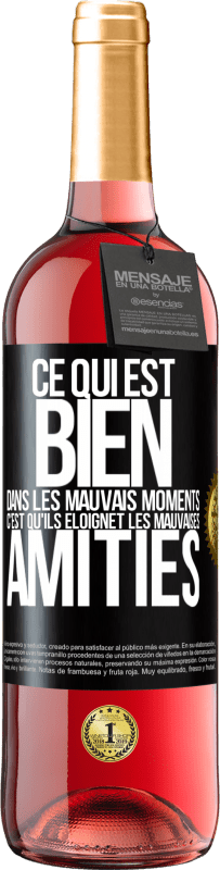 29,95 € Envoi gratuit | Vin rosé Édition ROSÉ Ce qui est bien dans les mauvais moments c'est qu'ils éloignet les mauvaises amitiés Étiquette Noire. Étiquette personnalisable Vin jeune Récolte 2025 Tempranillo