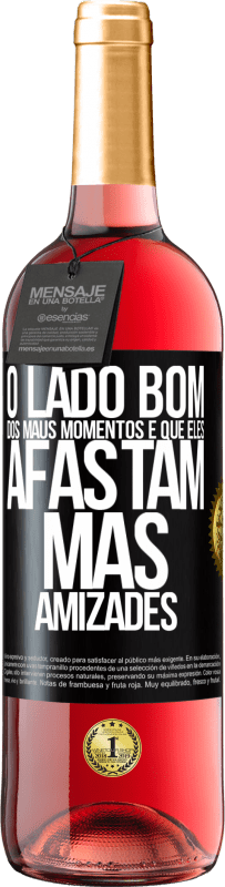 29,95 € | Vinho rosé Edição ROSÉ O lado bom dos maus momentos é que eles afastam más amizades Etiqueta Preta. Etiqueta personalizável Vinho jovem Colheita 2024 Tempranillo