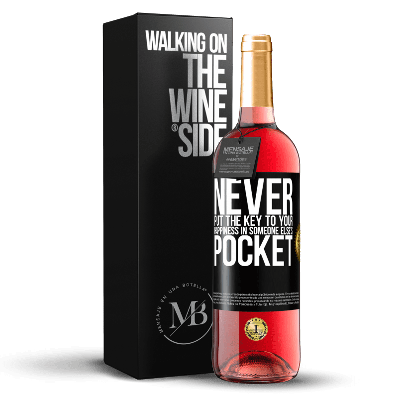 29,95 € Free Shipping | Rosé Wine ROSÉ Edition Never put the key to your happiness in someone else's pocket Black Label. Customizable label Young wine Harvest 2023 Tempranillo