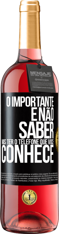 29,95 € | Vinho rosé Edição ROSÉ O importante é não saber, mas ter o telefone que você conhece Etiqueta Preta. Etiqueta personalizável Vinho jovem Colheita 2024 Tempranillo