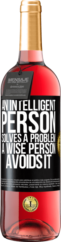 29,95 € | Rosé Wine ROSÉ Edition An intelligent person solves a problem. A wise person avoids it Black Label. Customizable label Young wine Harvest 2023 Tempranillo