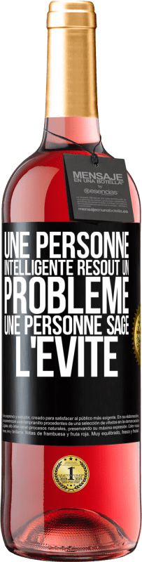 29,95 € | Vin rosé Édition ROSÉ Une personne intelligente résout un problème. Une personne sage l'évite Étiquette Noire. Étiquette personnalisable Vin jeune Récolte 2025 Tempranillo