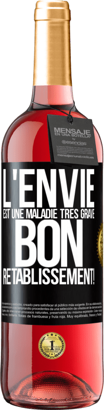 29,95 € Envoi gratuit | Vin rosé Édition ROSÉ L'envie est une maladie très grave, bon rétablissement! Étiquette Noire. Étiquette personnalisable Vin jeune Récolte 2024 Tempranillo