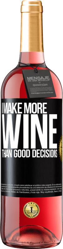 29,95 € Free Shipping | Rosé Wine ROSÉ Edition I make more wine than good decisions Black Label. Customizable label Young wine Harvest 2021 Tempranillo