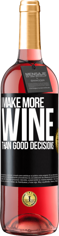 29,95 € Free Shipping | Rosé Wine ROSÉ Edition I make more wine than good decisions Black Label. Customizable label Young wine Harvest 2025 Tempranillo
