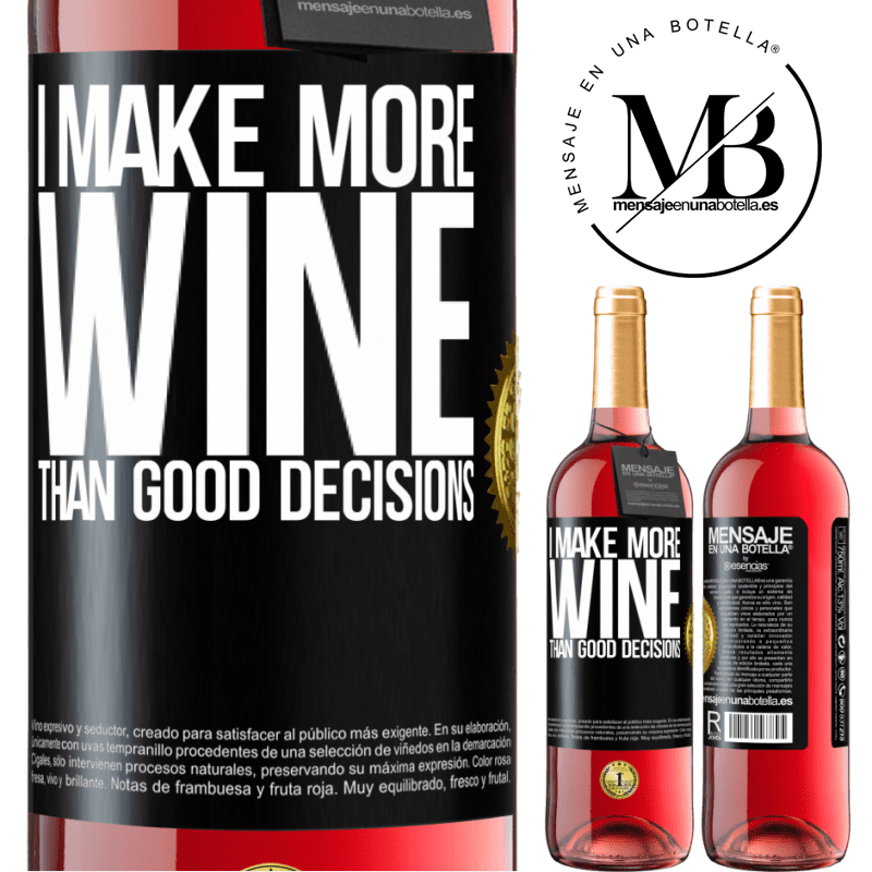 29,95 € Free Shipping | Rosé Wine ROSÉ Edition I make more wine than good decisions Black Label. Customizable label Young wine Harvest 2022 Tempranillo