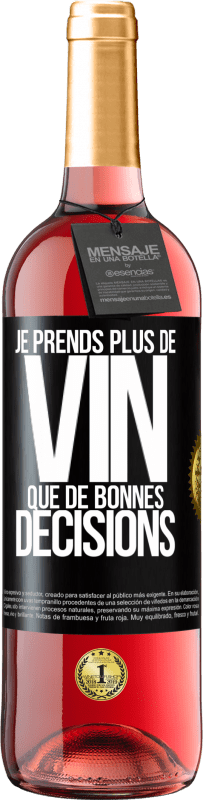 29,95 € Envoi gratuit | Vin rosé Édition ROSÉ Je prends plus de vin que de bonnes décisions Étiquette Noire. Étiquette personnalisable Vin jeune Récolte 2025 Tempranillo