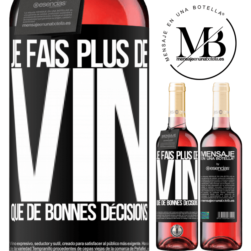 «Je prends plus de vin que de bonnes décisions» Édition ROSÉ