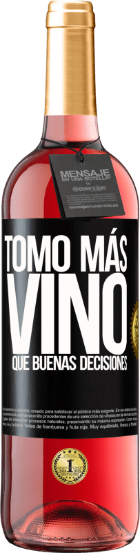 29,95 € | Vino Rosado Edición ROSÉ Tomo más vino que buenas decisiones Etiqueta Negra. Etiqueta personalizable Vino joven Cosecha 2024 Tempranillo