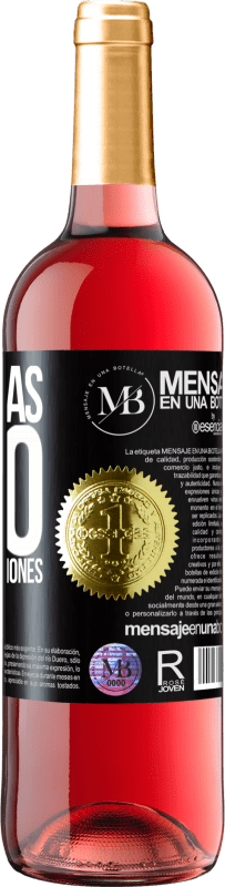 «Tomo más vino que buenas decisiones» Edición ROSÉ