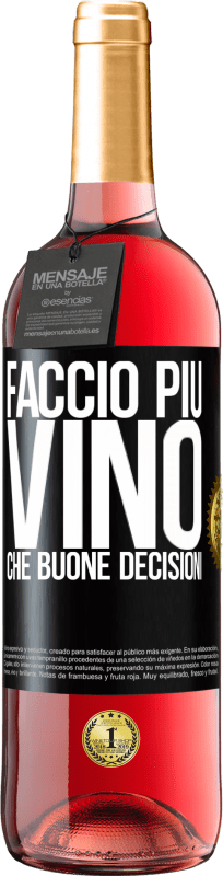 29,95 € Spedizione Gratuita | Vino rosato Edizione ROSÉ Faccio più vino che buone decisioni Etichetta Nera. Etichetta personalizzabile Vino giovane Raccogliere 2025 Tempranillo