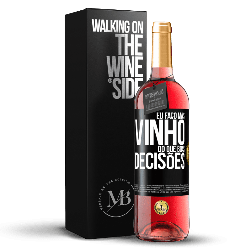 29,95 € Envio grátis | Vinho rosé Edição ROSÉ Eu faço mais vinho do que boas decisões Etiqueta Preta. Etiqueta personalizável Vinho jovem Colheita 2024 Tempranillo