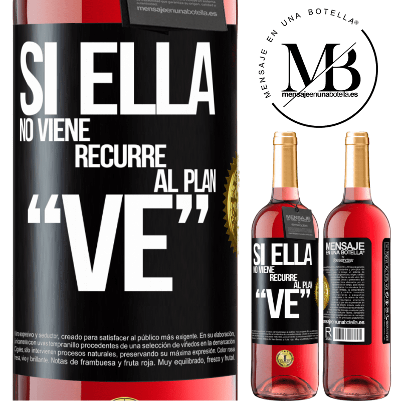24,95 € Free Shipping | Rosé Wine ROSÉ Edition Si ella no viene, recurre al plan VE Black Label. Customizable label Young wine Harvest 2021 Tempranillo