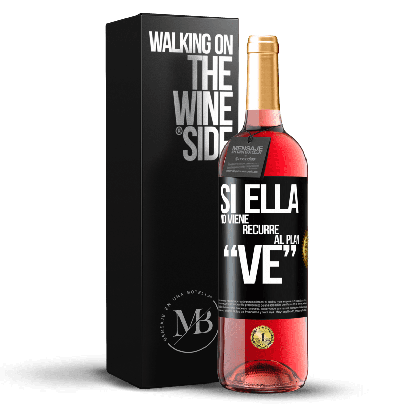 29,95 € Envio grátis | Vinho rosé Edição ROSÉ Si ella no viene, recurre al plan VE Etiqueta Preta. Etiqueta personalizável Vinho jovem Colheita 2025 Tempranillo