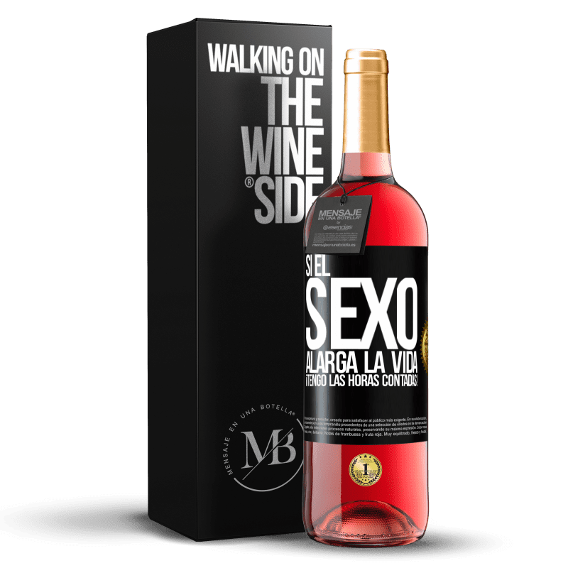 29,95 € Envío gratis | Vino Rosado Edición ROSÉ Si el sexo alarga la vida ¡Tengo las horas contadas! Etiqueta Negra. Etiqueta personalizable Vino joven Cosecha 2024 Tempranillo