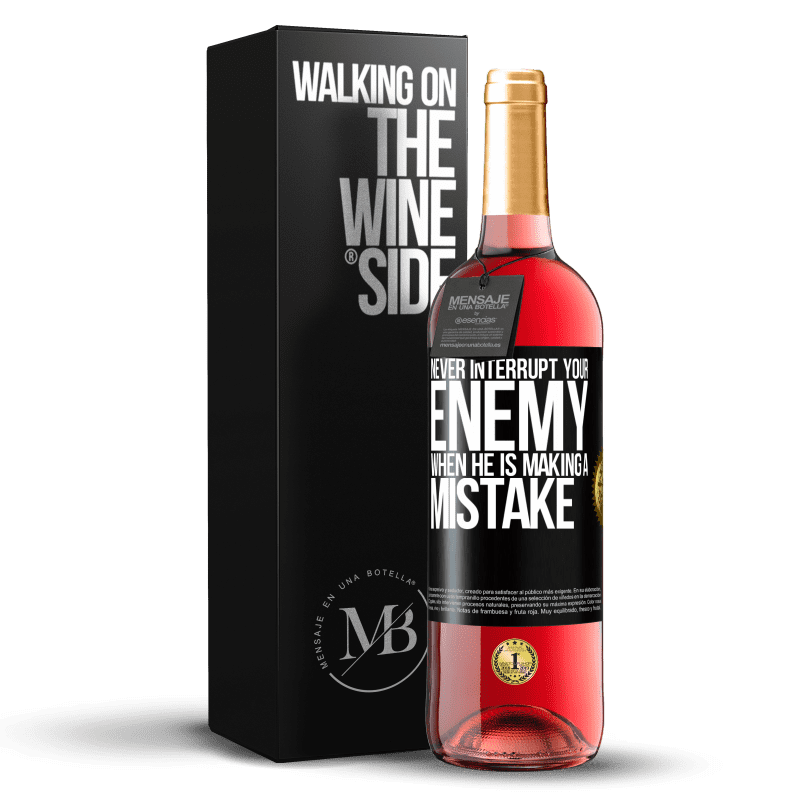 29,95 € Free Shipping | Rosé Wine ROSÉ Edition Never interrupt your enemy when he is making a mistake Black Label. Customizable label Young wine Harvest 2023 Tempranillo