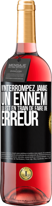 «N'interrompez jamais un ennemi qui est en train de faire une erreur» Édition ROSÉ