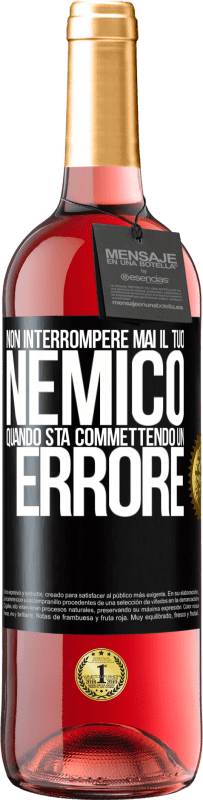 29,95 € | Vino rosato Edizione ROSÉ Non interrompere mai il tuo nemico quando sta commettendo un errore Etichetta Nera. Etichetta personalizzabile Vino giovane Raccogliere 2024 Tempranillo