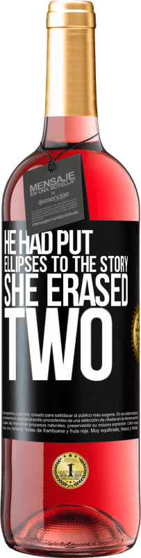 29,95 € Бесплатная доставка | Розовое вино Издание ROSÉ он положил эллипсы на историю, она стерла два Черная метка. Настраиваемая этикетка Молодое вино Урожай 2023 Tempranillo
