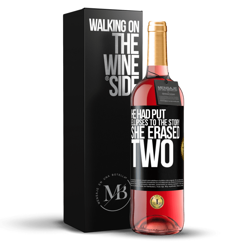 29,95 € Бесплатная доставка | Розовое вино Издание ROSÉ он положил эллипсы на историю, она стерла два Черная метка. Настраиваемая этикетка Молодое вино Урожай 2023 Tempranillo