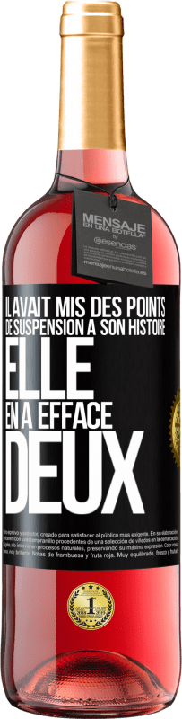 «Il avait mis des points de suspension à son histoire, elle en a effacé deux» Édition ROSÉ