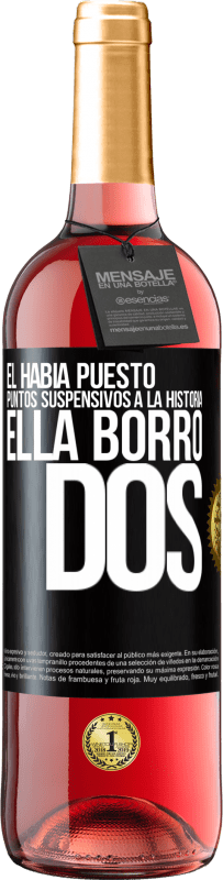 29,95 € | Vino Rosado Edición ROSÉ Él había puesto puntos suspensivos a la historia, ella borró dos Etiqueta Negra. Etiqueta personalizable Vino joven Cosecha 2024 Tempranillo