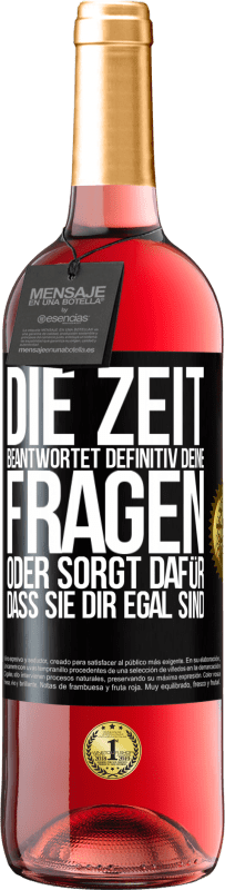 29,95 € Kostenloser Versand | Roséwein ROSÉ Ausgabe Die Zeit beantwortet definitiv deine Fragen oder sorgt dafür, dass sie dir egal sind Schwarzes Etikett. Anpassbares Etikett Junger Wein Ernte 2024 Tempranillo