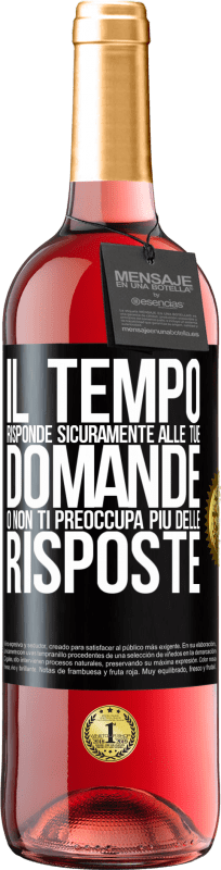 29,95 € | Vino rosato Edizione ROSÉ Il tempo risponde sicuramente alle tue domande o non ti preoccupa più delle risposte Etichetta Nera. Etichetta personalizzabile Vino giovane Raccogliere 2024 Tempranillo