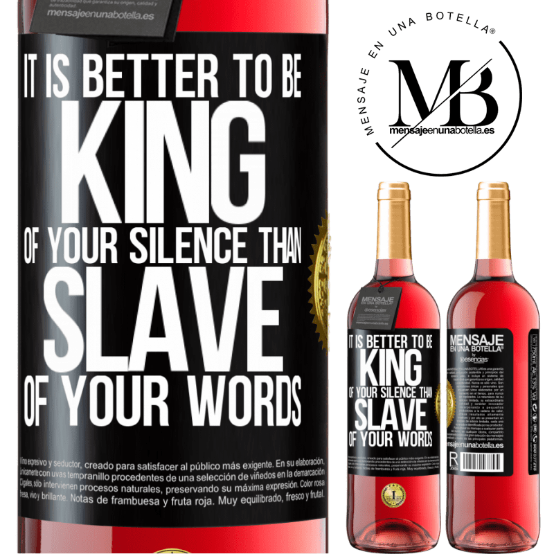 29,95 € Free Shipping | Rosé Wine ROSÉ Edition It is better to be king of your silence than slave of your words Black Label. Customizable label Young wine Harvest 2022 Tempranillo