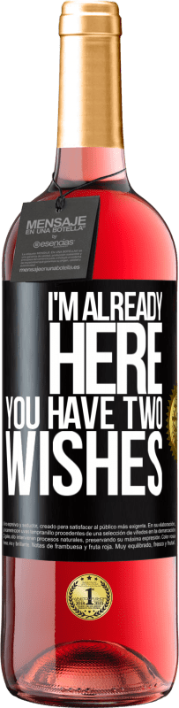 29,95 € | Rosé Wine ROSÉ Edition I'm already here. You have two wishes Black Label. Customizable label Young wine Harvest 2024 Tempranillo