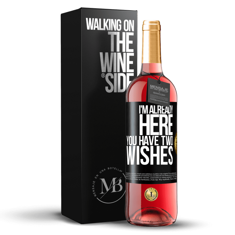 29,95 € Free Shipping | Rosé Wine ROSÉ Edition I'm already here. You have two wishes Black Label. Customizable label Young wine Harvest 2021 Tempranillo