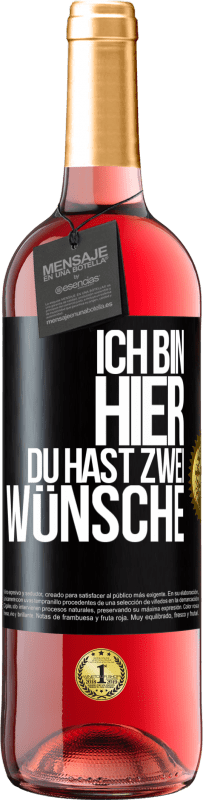 29,95 € Kostenloser Versand | Roséwein ROSÉ Ausgabe Ich bin hier. Du hast zwei Wünsche Schwarzes Etikett. Anpassbares Etikett Junger Wein Ernte 2025 Tempranillo